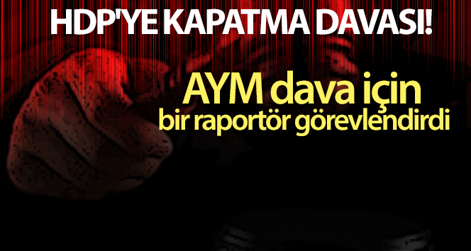 Anayasa Mahkemesi HDP davası için raportör görevlendirdi