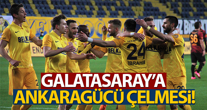 Ankaragücü, Galatasaray’ı 2-1 mağlup etti
