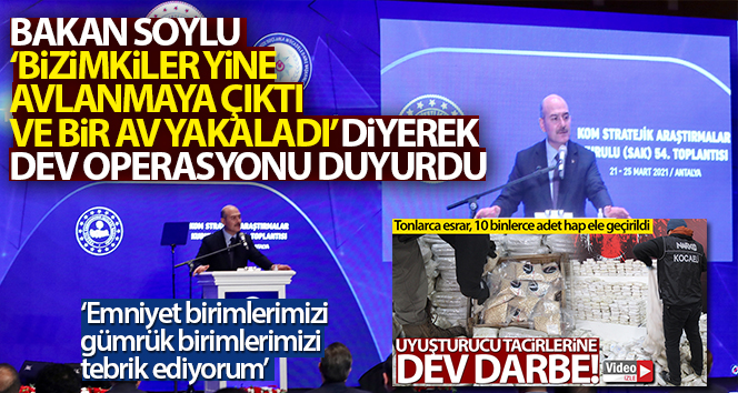 Bakan Soylu ‘Bizimkiler yine avlanmaya çıktı ve bir av yakaladı’ diyerek dev operasyonu duyurdu