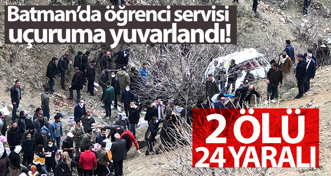 Batman’da öğrenci servisi uçuruma yuvarlandı: 2 ölü 24 yaralı