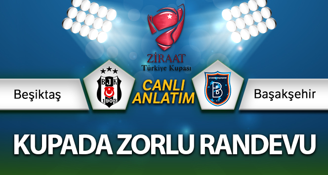 Beşiktaş- Başakşehir Canlı Anlatım