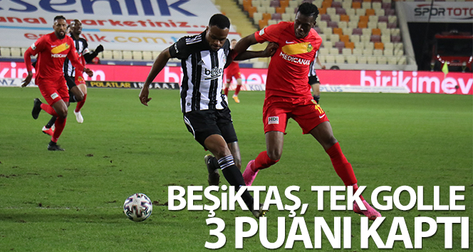 Beşiktaş, Malatya’dan 3 puanla ayrıldı