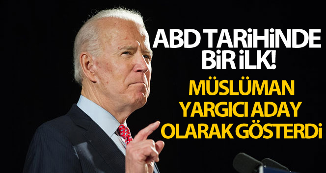 Biden, ABD’de ilk kez bir Müslümanı yargıç adayı olarak gösterdi