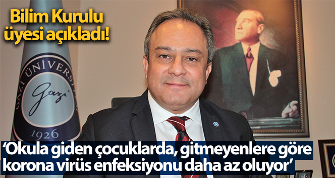 Bilim Kurulu Üyesi İlhan: ‘Okula giden çocuklarda gitmeyenlere göre korona virüs enfeksiyonu daha az oluyor’