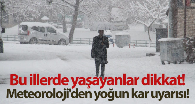 Bu illerde yaşayanlar dikkat! Meteoroloji’den yoğun kar uyarısı!
