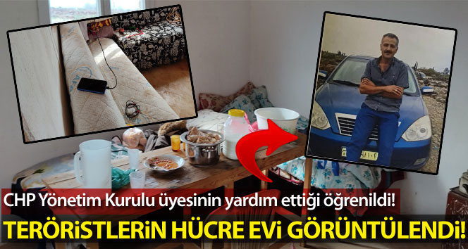 CHP Yönetim Kurulu üyesinin yardım ettiği teröristlerin hücre evi görüntülendi
