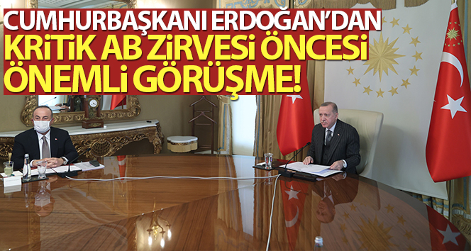 Cumhurbaşkanı Erdoğan’dan kritik AB zirvesi öncesi önemli görüşme
