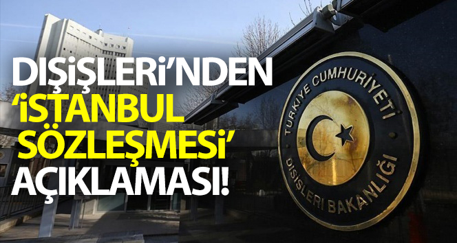 Dışişleri Bakanlığı’ndan İstanbul Sözleşmesi açıklaması