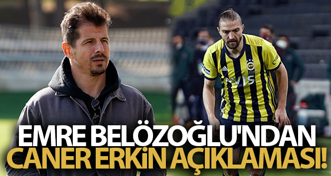 Emre Belözoğlu: ‘Caner üzgün olduğunu iletti’