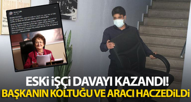 Eski işçi davayı kazandı, başkanın koltuğu ve aracı haczedildi