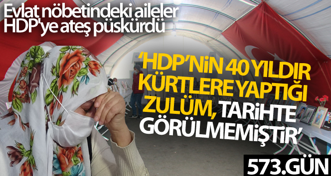 Evlat nöbetindeki aileler HDP’ye ateş püskürdü: "HDP’nin 40 yıldır Kürtlere yaptığı zulüm, tarihte görülmemiştir"