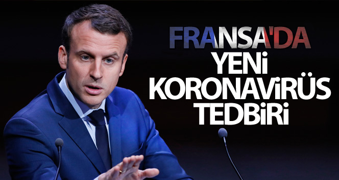 Fransa’da yeni koronavirüs tedbiri