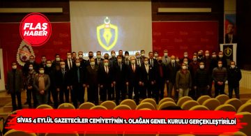 Sivas’ta kurulan ‘Gazeteciler Cemiyeti’ genel kurulunu icra etti