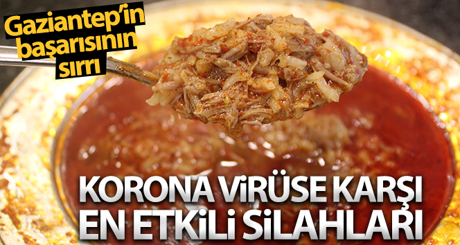Gaziantepliler korona virüsü ‘Beyran’ ile alt etti