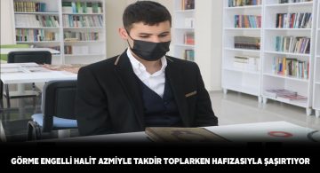 Gözleri görmeyen Halit bir duyduğunu bir daha unutmuyor