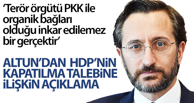 İletişim Başkanı Fahrettin Altun’dan HDP kapatılma talebine yönelik açıklama