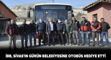 İstanbul Büyükşehir’den Gürün’e hediye belediye otobüsü