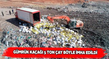 10 yıl önce yakalanan 5 ton kaçak çay imha edildi
