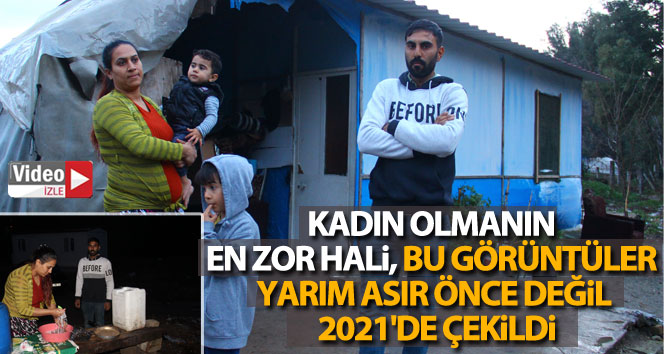 Kadın olmanın en zor hali, bu görüntüler yarım asır önce değil 2021’de çekildi
