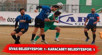 Sivas Belediye evinde Karacabey ile berabere kaldı