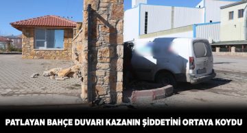 Kazanın şiddetinden bahçe duvarı patladı