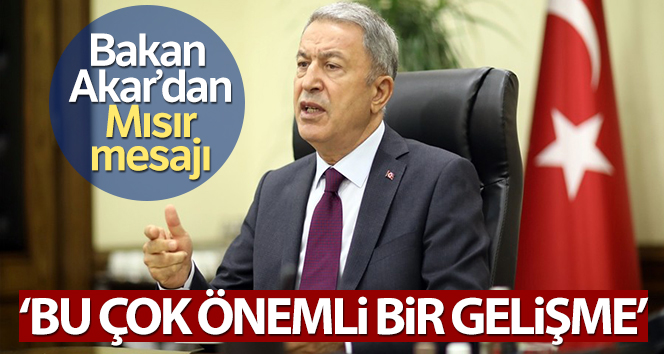 Milli Savunma Bakanı Hulusi Akar’dan Mısır mesajı!