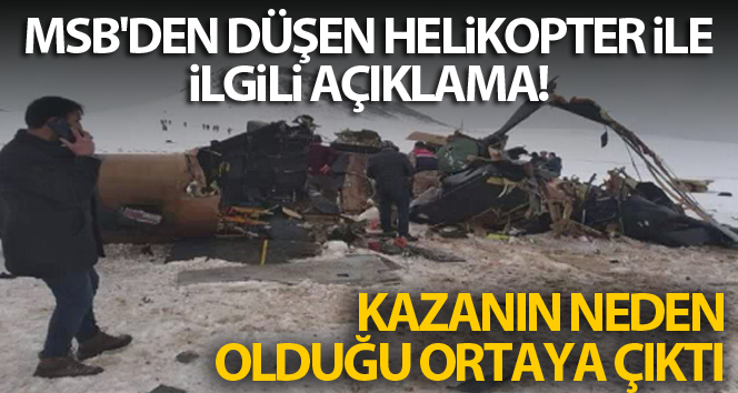 MSB’den düşen helikopter ile ilgili açıklama! Kazanın neden olduğu ortaya çıktı