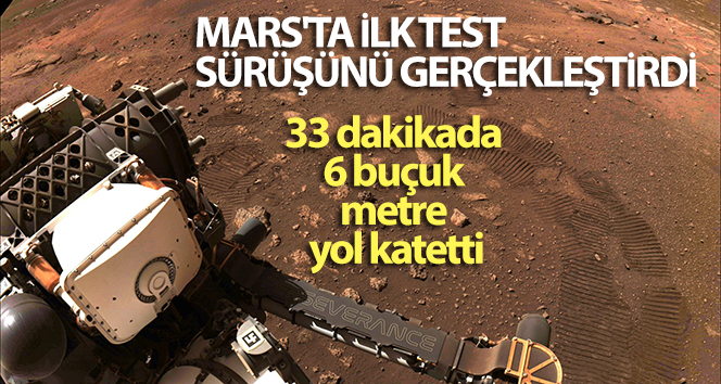 NASA’nın uzay aracı Perseverance, Mars’ta ilk test sürüşünü gerçekleştirdi