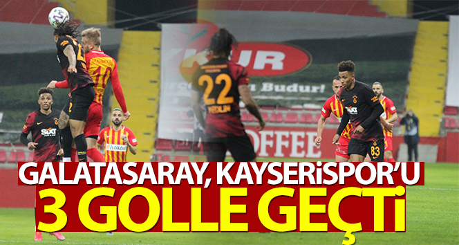 ÖZET İZLE| Kayserispor 0-3 Galatasaray Maç Özeti ve Golleri İzle