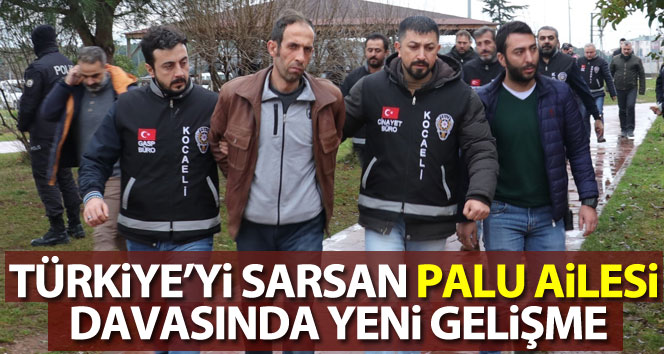 Palu ailesi davasında yeni gelişme!
