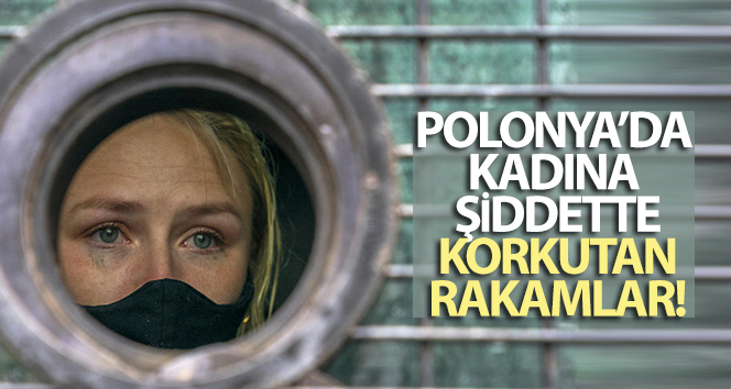 Polonya’da kadına şiddetin korkutan rakamları