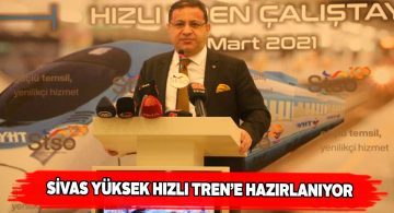 Sivas’ta yüksek hızlı tren çalıştayı düzenlendi