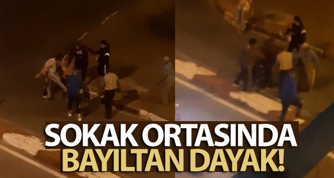 Sokak ortasında bayıltan dayak