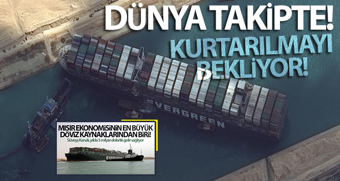 Süveyş Kanalı’nda sıkışan geminin bugün yüzdürülmesi bekleniyor