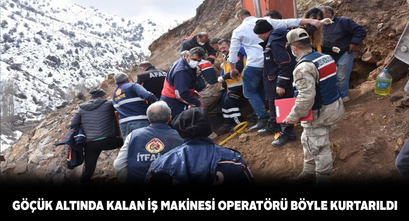 Toprak altında kalan iş makinesi operatörü kurtarıldı