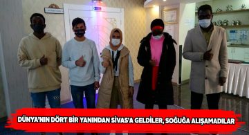 Yabancı öğrenciler Sivas’ın soğuğuna henüz alışamadılar