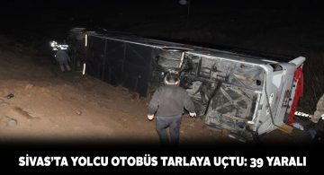 Suşehri ilçesinde yoldan çıkan otobüste 39 yaralı