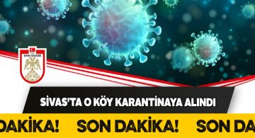 Koyulhisar ilçesine bağlı Aksu köyü karantinaya alındı