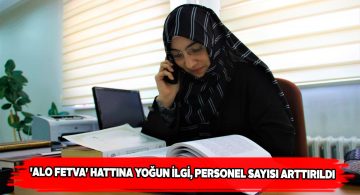 ‘Alo Fetva’ hattının telefonları yoğunluktan dolayı kilitlendi