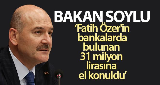Bakan Soylu açıkladı ’31 milyon lirasına el konuldu’