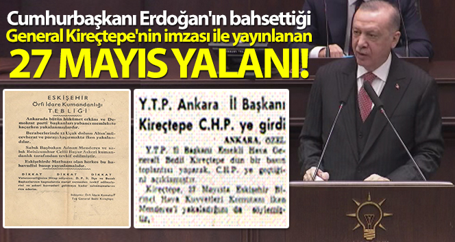 Cumhurbaşkanı Erdoğan’ın bahsettiği General Kireçtepe’nin imzası ile yayınlanan 27 Mayıs yalanı