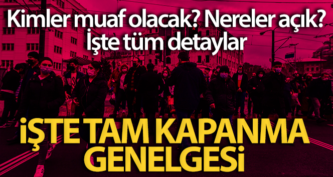 İçişleri Bakanlığı’ndan tam kapanmaya yönelik genelge