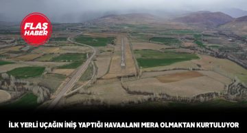İlk uçağın indiği hava limanı mera olmaktan kurtulacak