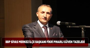 BBP Sivas teşkilatında merkez ilçe için seçim heyecanı