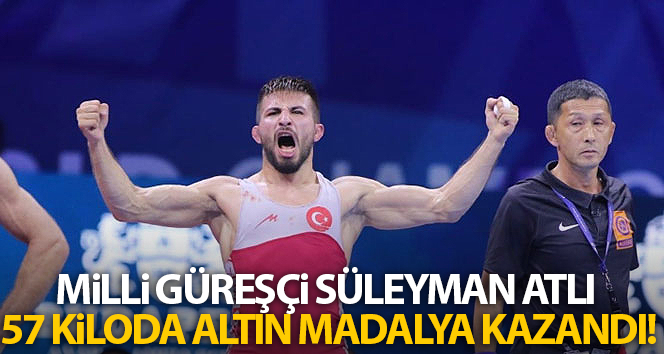 Milli güreşçi Süleyman Atlı 57 kiloda altın madalya kazandı