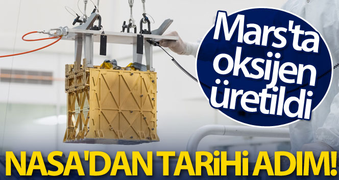 NASA’dan tarihi adım: Mars’ta oksijen üretildi!