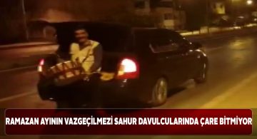 Ramazan davulcuları araba bagajına bindi