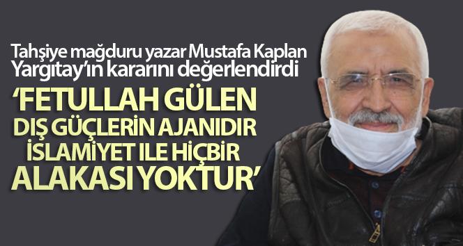 Tahşiye mağduru yazar Mustafa Kaplan, Yargıtay’ın kararını değerlendirdi