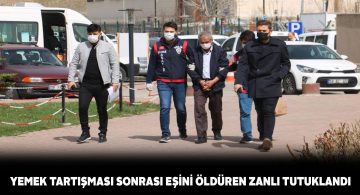 Yemek yapma kavgasında karısını öldüren zanlı tutuklandı