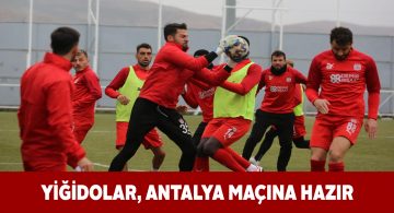 Yiğidolar Antalyaspor maçı hazırlıklarını tamamladı